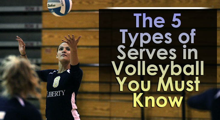 The 5 Types Of Serves In Volleyball You Must Know Volleyball Expert